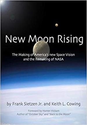New Moon Rising: The Making of America's new Space Vision and the Remaking of NASA 